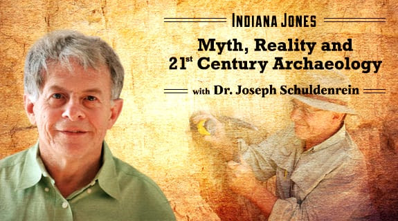 Indiana Jones: Myth, Reality, and 21st Century Archaeology